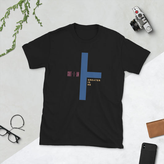 Short-Sleeve Unisex Greater Is He T-Shirt